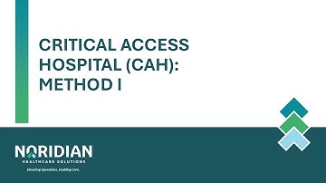 Critical Access Hospital (CAH): Method I