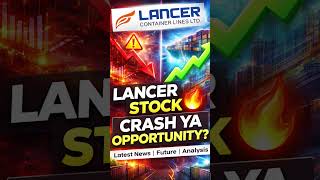 Lancer Container Lines Crash 😱 | Opportunity Ya Trap? Full Analysis #latestnews #shipping #smallcap