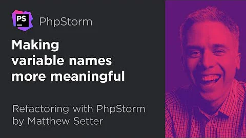 Making Variable Names More Meaningful | Refactoring With PhpStorm by Matthew Setter #1
