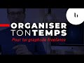 Comment organiser son temps quand on est graphiste