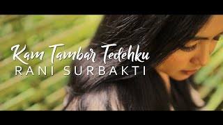 RANI SURBAKTI - KAM TAMBAR TEDEHKU | NGARAP | lagu karo terbaru 2021 | (Official Music Video) |