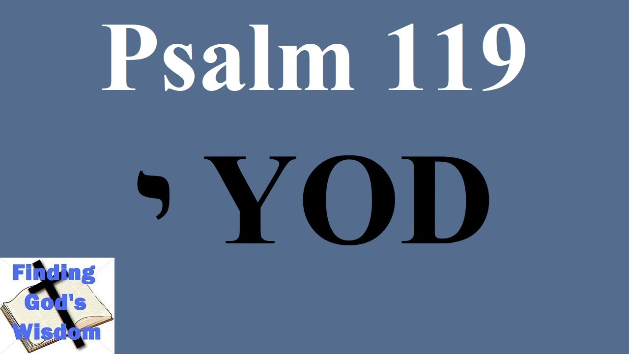 Psalm 119 Yod YouTube