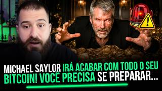 MICHAEL SAYLOR VAI ACABAR COM O BITCOIN?🚨