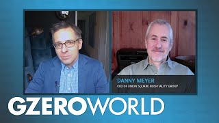 Danny Meyer interview | Impact of pandemic shutdowns on restaurants | GZERO World with Ian Bremmer