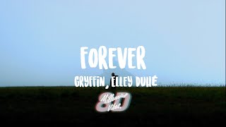Gryffin - Forever (Lyrics) with Elley Duhé (8D AUDIO)