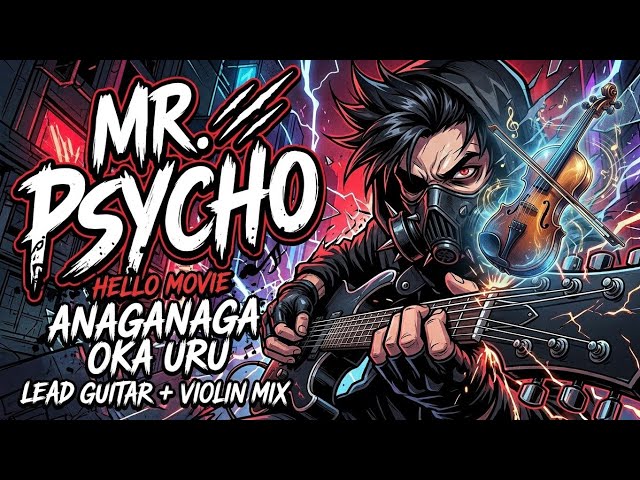 Anaganaga Oka Uru - Guitar & Violin Instrumental Mix (Hello Movie Cover) | Mr.Psycho
