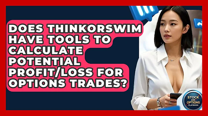 Does Thinkorswim Have Tools To Calculate Potential Profit/loss For Options Trades?