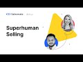 Superhuman selling  salesmate webinar with elyse archer