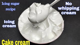 CAKE CREAM AT HOME|ICING CREAM |NO WHIPPING CREAM| ROYAL ICING|with 4 ingredients|icing sugar recipe