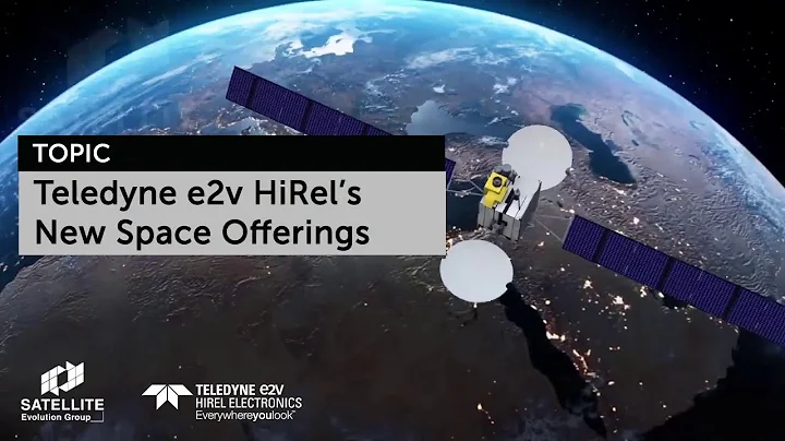 Teledyne e2v HiRel’s New Space Offerings