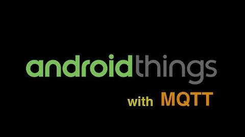 Android Things - LED control via MQTT