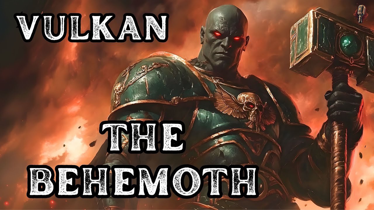 Vulkan - The Behemoth | Epic Orchestral Song | Warhammer 40K | Community Request Vulkan - The Behemoth | Epic Orchestral Song | Warhammer 40K | Community Request