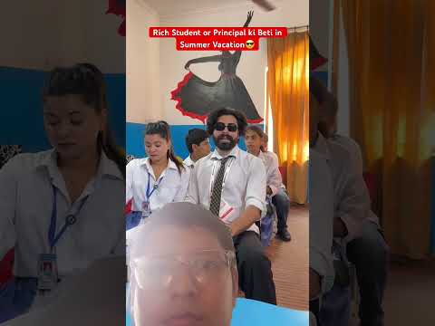 Rich Student or Principal ki beti in Summer Vacation #viral #shorts #shortsfeed