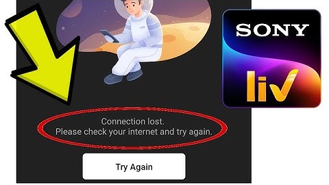 How To Fix Sony LIV App Connection lost. Please check your internet and try again. Problem Solved