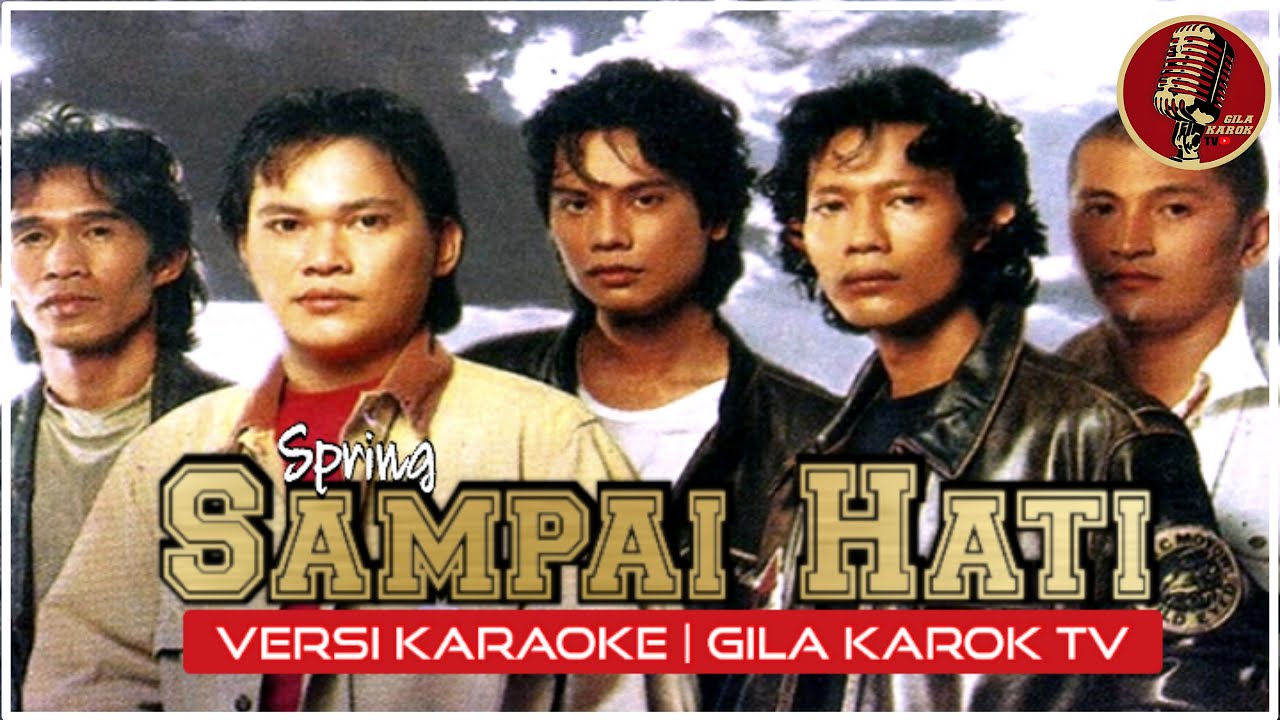 SPRING - SAMPAI HATI (VERSI KARAOKE) | GILA KAROK TV SPRING - SAMPAI HATI (VERSI KARAOKE) | GILA KAROK TV