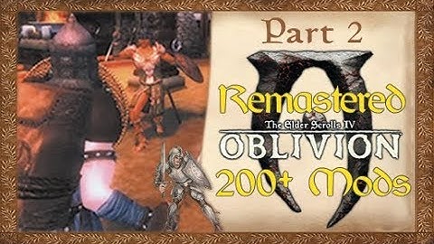 Oblivion with 200+ Mods (Part 2 - Pit Dog)