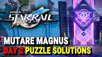 Honkai Star Rail MUTARE MAGNUS All Puzzle Solutions (Day 2)