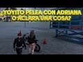 ¿Yoyito pelea con Adriana o aclaran una cosa? GTARP 