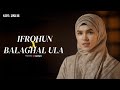 IFROHUN X BALAGHAL ULA Nada Sikkah أفرحوا النور أتانا X بلغى العلا 
