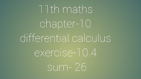 11th maths chapter-10 differential calculus exercise-10.4 sum-26