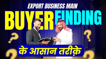 How to find buyers for export Business | Top 5 Methods in 2025 | Free Buyer finding Course