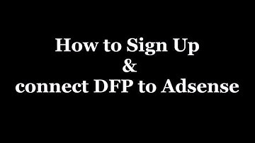 DFP : Through Adsense Sign Up to DoubleClick For Publisher 2018 & connect to Adsense