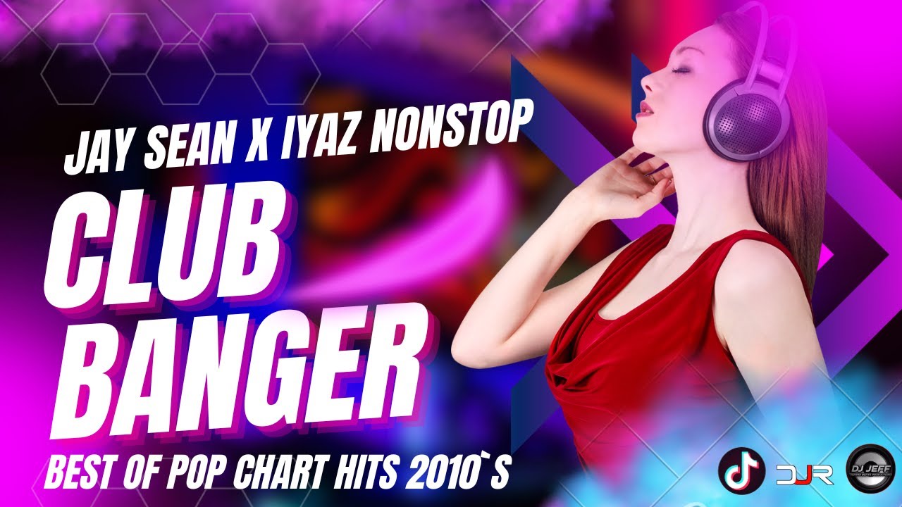 BEST OF IYAZ X JAY SEAN POP SONG CHARTS NONSTOP EDM CLUB BANGER ORIGINAL | FREE DOWNLOAD | DJR Remix
