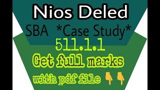 Nios Deled Sba 511.1.1 Case Study Get Full Marks With Pdf File
