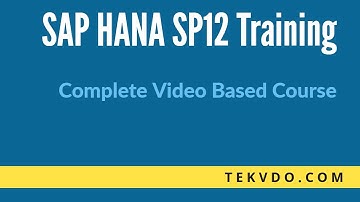 SAP HANA Training - Complete SAP HANA Course - SP9 and SP12