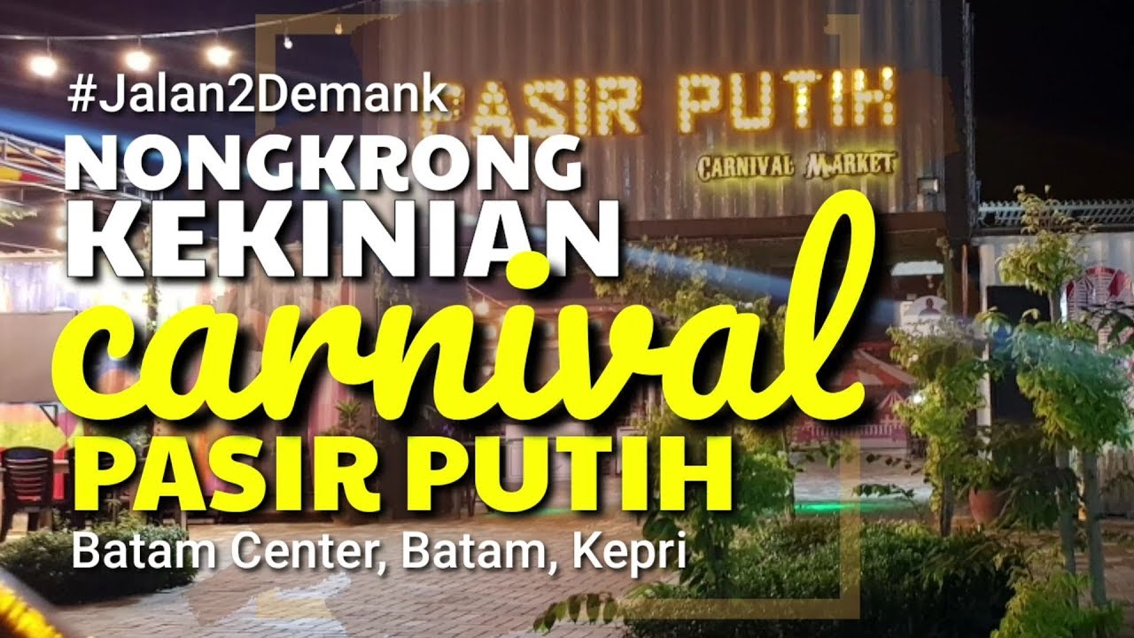 Tempat Nongkrong Kekinian Anak Muda Batam • Carnival Market Pasir Putih Batam • Night Market