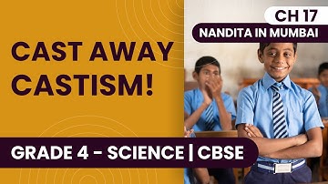 Story of Casteism in a Society | Nandita in Mumbai | Class 4 Science Chapter 17