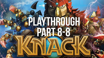 Knack - Part 8-8 (Playthrough)