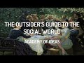 The outsiders guide to the social world
