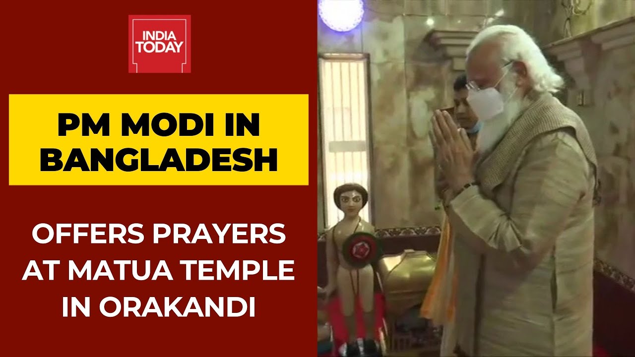 PM Modi Offers Prayer At Matua Temple In Bangladesh's Orakandi - YouTube