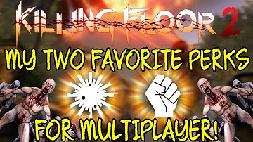 Killing Floor 2 | MY TWO FAVORITE PERKS FOR MULTIPLAYER! Playing With Ping As Well!