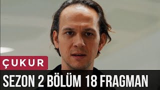 Çukur 2.Sezon 18.Bölüm Fragman