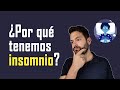 Por qué tenemos problemas de sueño (INSOMNIO)