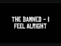 The Damned - I Feel Alright