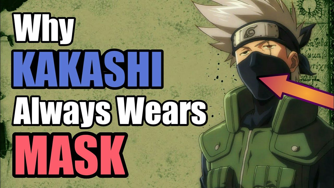 Why Does Kakashi Always Wear a Mask in 'Naruto' and Is His Face Ever Shown?