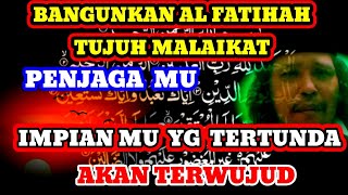 AL FATIHAH TUJUH MALAIKAT ~ HARUS ANDA BANGUNKAN.