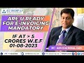 Are U ready for e-invoicing mandatory if AT more than 5 Crores w.e.f 1-8-2023 || Adv (CA) Bimal Jain