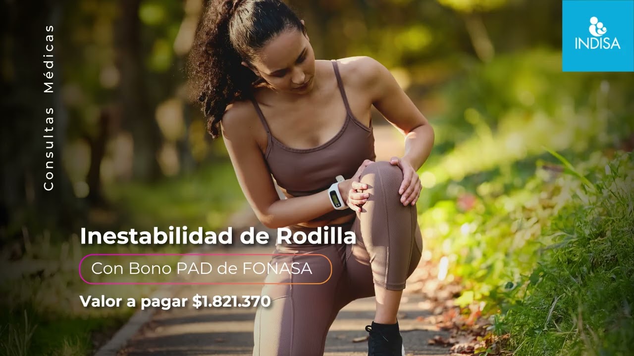 Bono PAD: Inestabilidad de Rodilla | Clínica INDISA