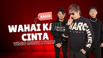 Wahai Kau Cinta - Radja (official music video lyrics )