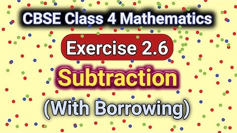 Class 4 Maths | Subtraction With Borrowing | Addition And Subtraction |Exercise 2.6|Math With Bahaar