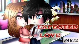 Unexpected Love | GLMM | PART2