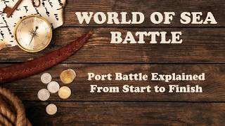 World of Sea Battle: Port Battle Explained from Start to Finish