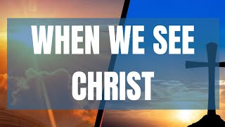 Video thumbnail of "When We See Christ | DEMO | SATB | Song Offering"