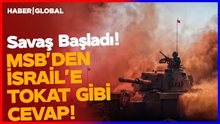 Dünya Bunu Konuşuyor Milli Savunma Bakanlığından İsraile Tokat Gibi Cevap