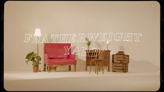 Featherweight - Yard (Official Music Video)