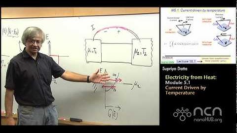 nanoHUB-U Fundamentals of Nanoelectronics I: M5.1 Electricity from Heat - Temperature Driven Current
